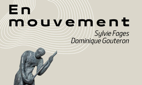 EXPOSITION – SYLVIE FAGES, DOMINIQUE GOUTERON