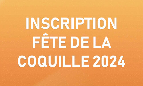 Inscription Fête de la Coquille 2024