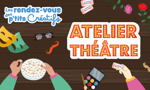 Les rendez‑vous des p’tits créatifs : Atelier théâtre