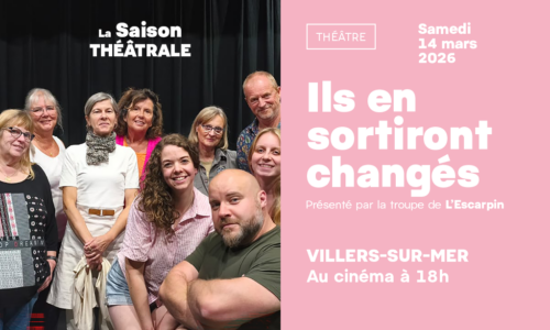 La Saison Théâtrale : « Ils en sortiront changés »