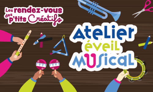 Les rendez-vous des p’tits créatifs : Atelier éveil musical