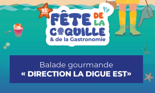 Balade gourmande « Direction la digue est » (Fête de la Coquille & de la Gastronomie)