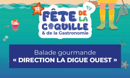 Balade gourmande « Direction la digue ouest » (Fête de la Coquille & de la Gastronomie)